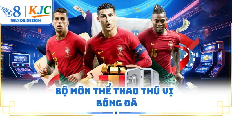 Bộ môn thể thao thú vị - Bóng đá
