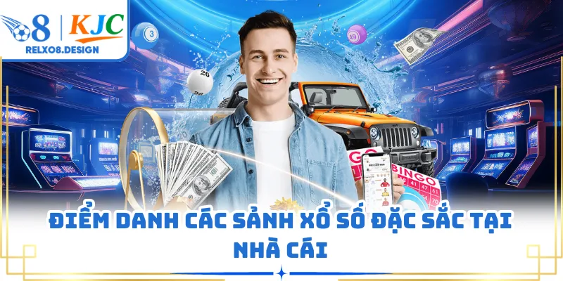 Điểm danh các sảnh xổ số đặc sắc tại nhà cái