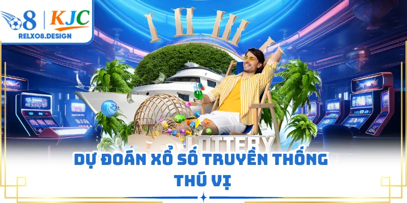 Dự đoán xổ số truyền thống thú vị
