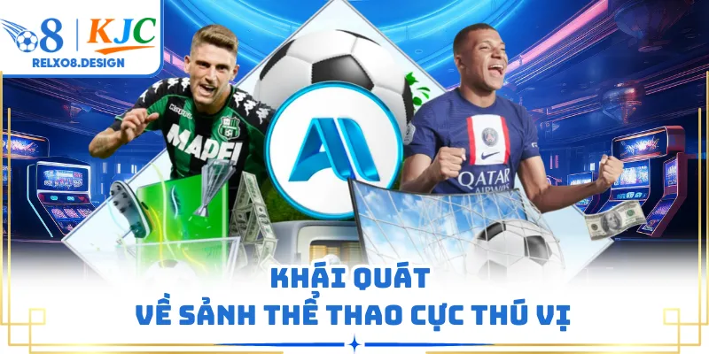 Khái quát về sảnh thể thao cực thú vị