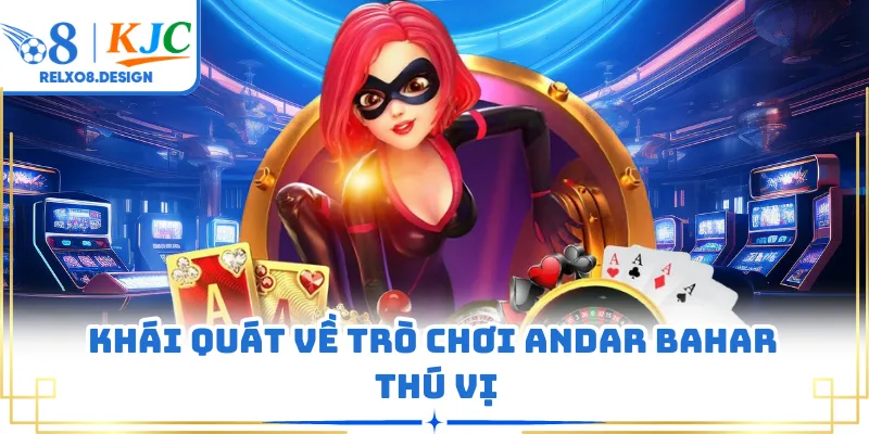 Khái quát về trò chơi Andar Bahar thú vị