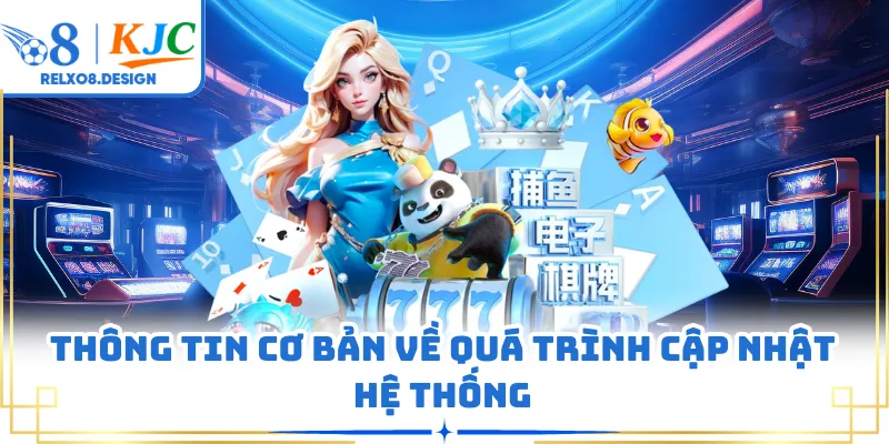Thông tin cơ bản về quá trình cập nhật hệ thống