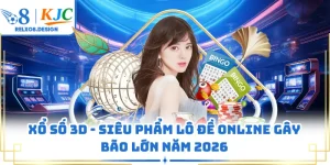 Xổ Số 3D - Siêu Phẩm Lô Đề Online Gây Bão Lớn Năm 2026